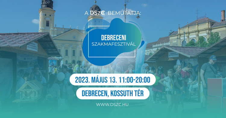 Újra itt a Debreceni Szakmafesztivál!