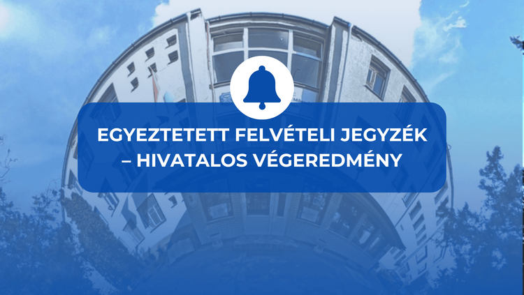 Egyeztetett felvételi jegyzék – hivatalos végeredmény